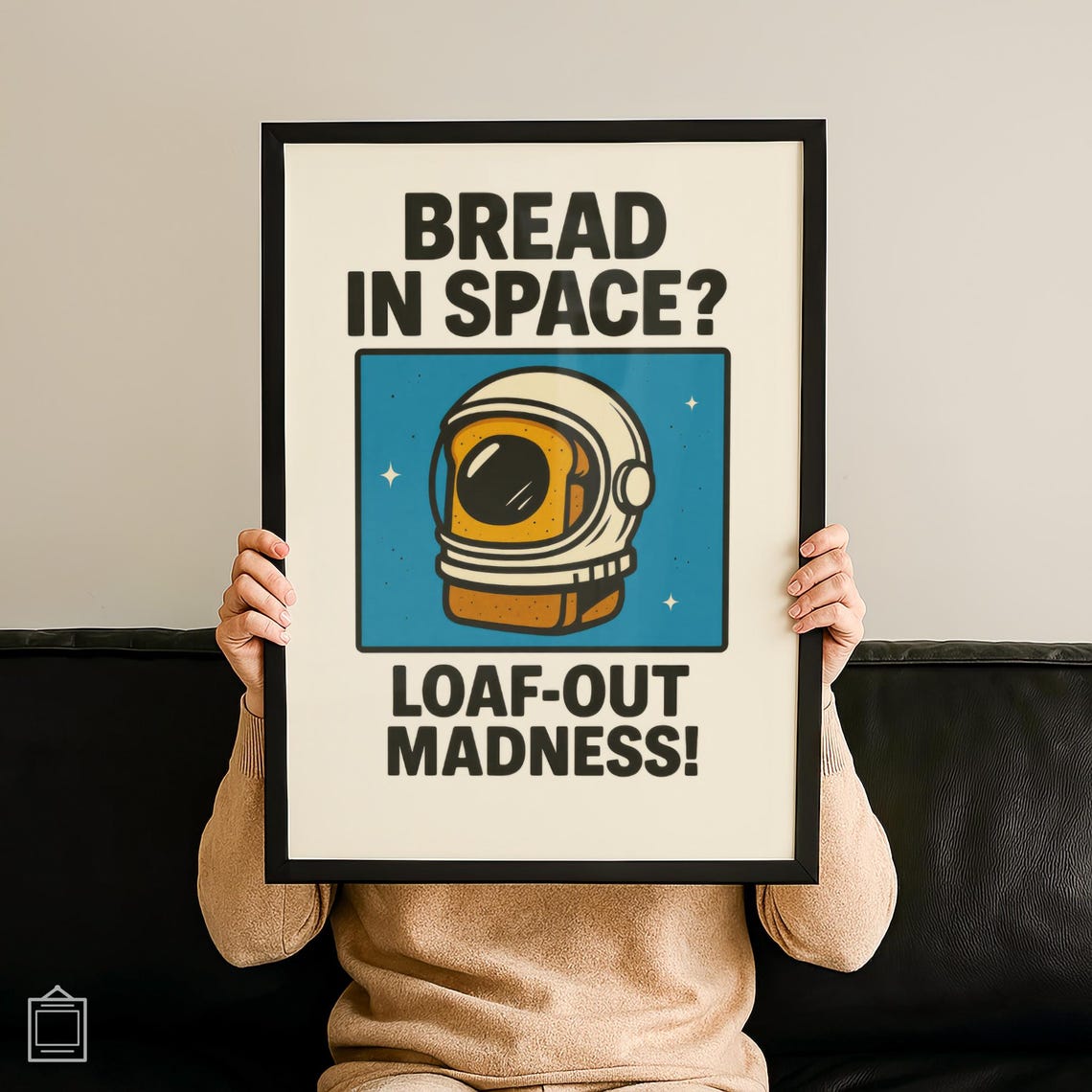 Bread In Space Loaf Out Madness Retro Funny Space Pun Quote Poster