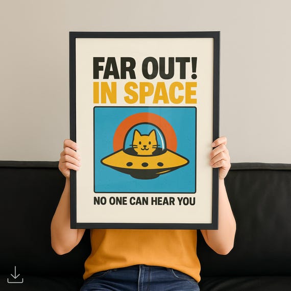 Far Out Cat In Space Wall Art Poster Funny Ironic Print Artful Quote Typography Homely No 72