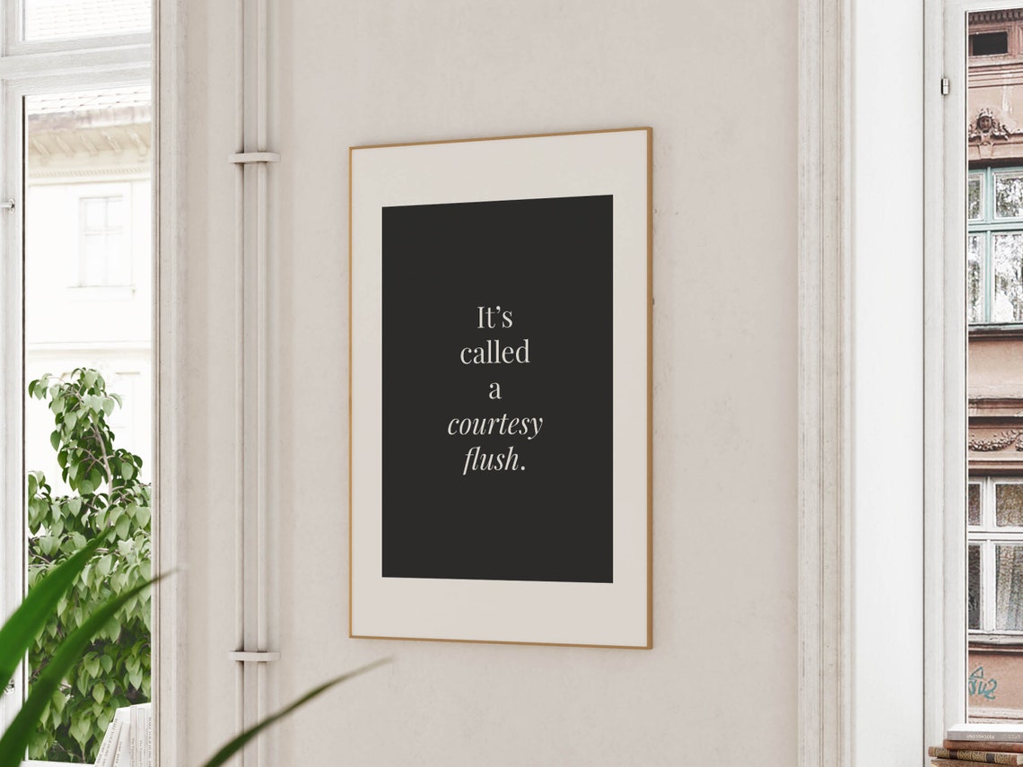 It's Called a Courtesy Flush Funny Bathroom Quote Typography Poster