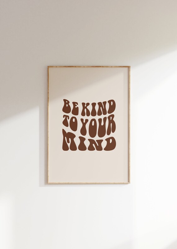 Be Kind to Your Mind Print Retro Groovy 70s Lettering Mental Health Decor