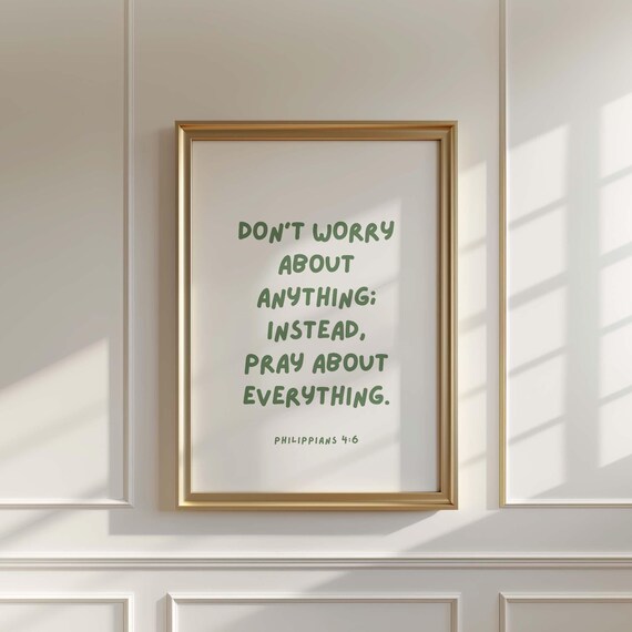 Philippians 4:6, Don't Worry About Anything - Art Print