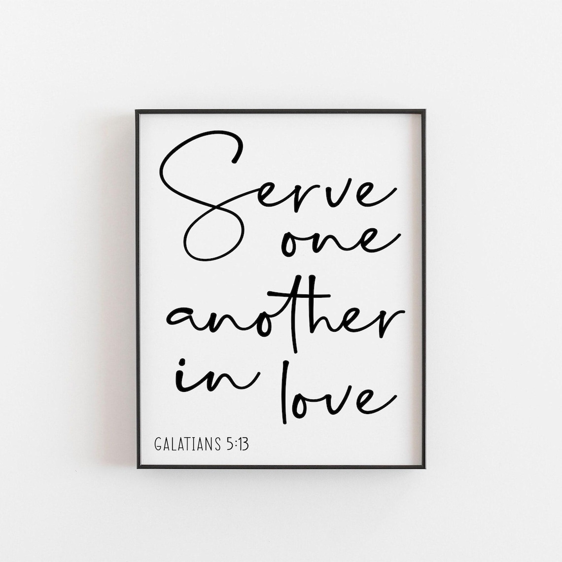 Serve One Another in Love Galatians 5:13 Art Print