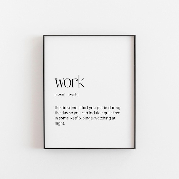 Funny Work Definition Print for Netflix Fans Office Humor Decor