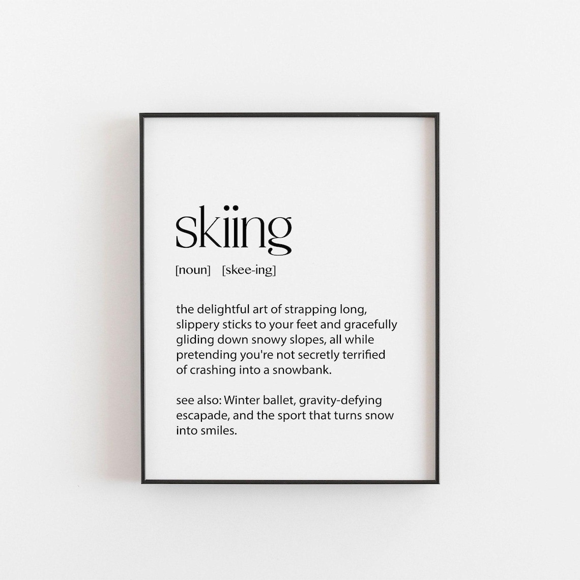 Ski Poster, Humorous Family Gift Wall Art Print
