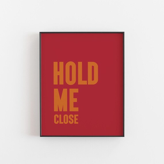 Hold Me Close Poster Romantic Love Quote Bold Red Orange Type