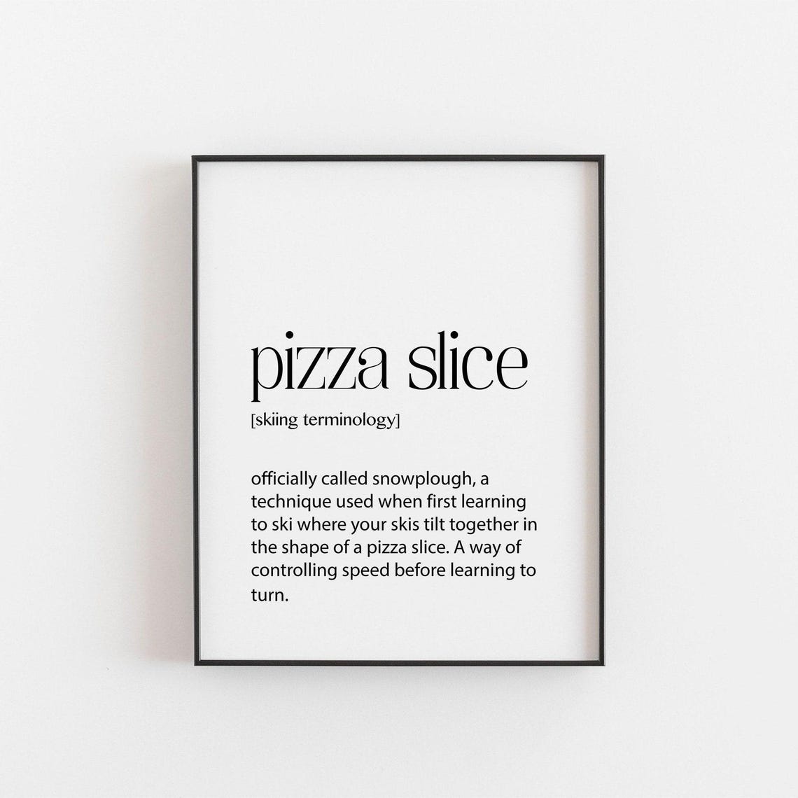 Pizza Slice Skiing Funny Definition Typography Poster Ski Gift Decor