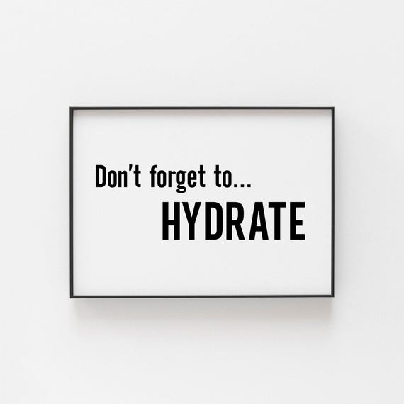 Don't Forget to Hydrate Art Print, Healthy Living