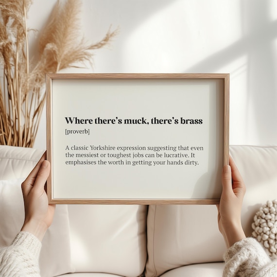 Where Theres Muck Theres Brass Yorkshire Proverb Quote Wall Art
