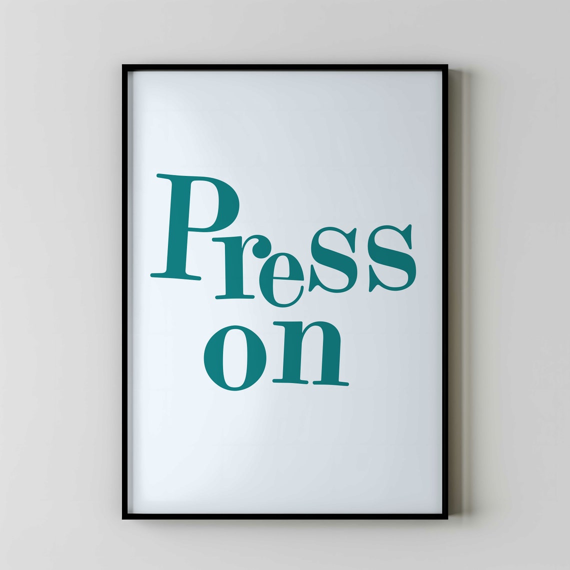 Press On White On Dark Slate Bold Motivational Typography Poster - Image 3