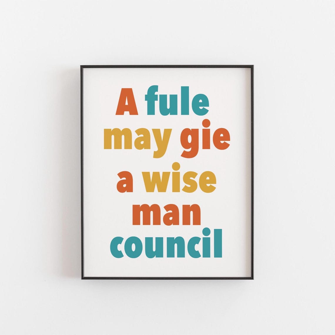 A Fule May Gie A Wise Man Council Scots Proverb Typography Poster