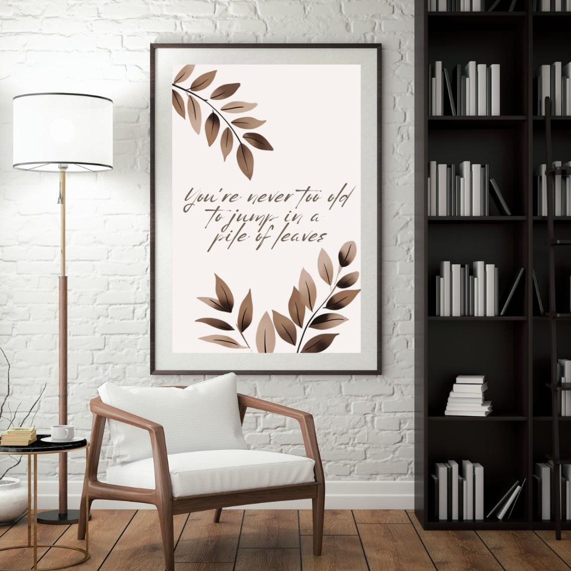 You Are Never Too Old To Jump In A Pile Of Leaves, Quote Poster - Image 5