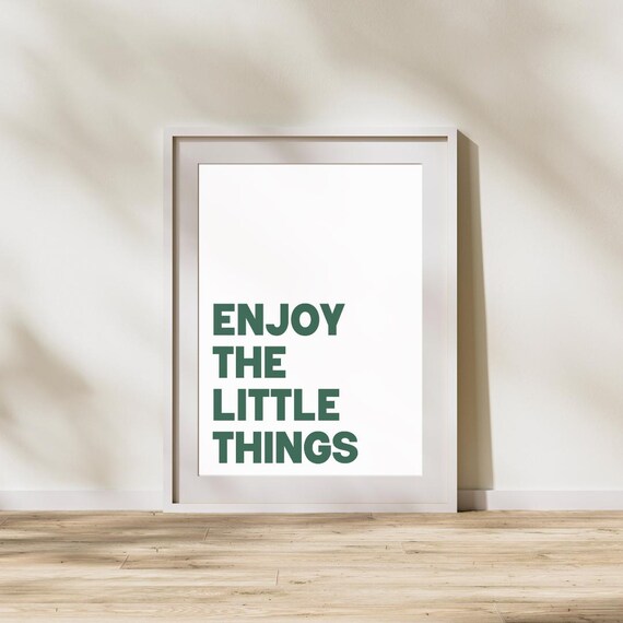 Enjoy The Little Things Motivational Quote Art Print