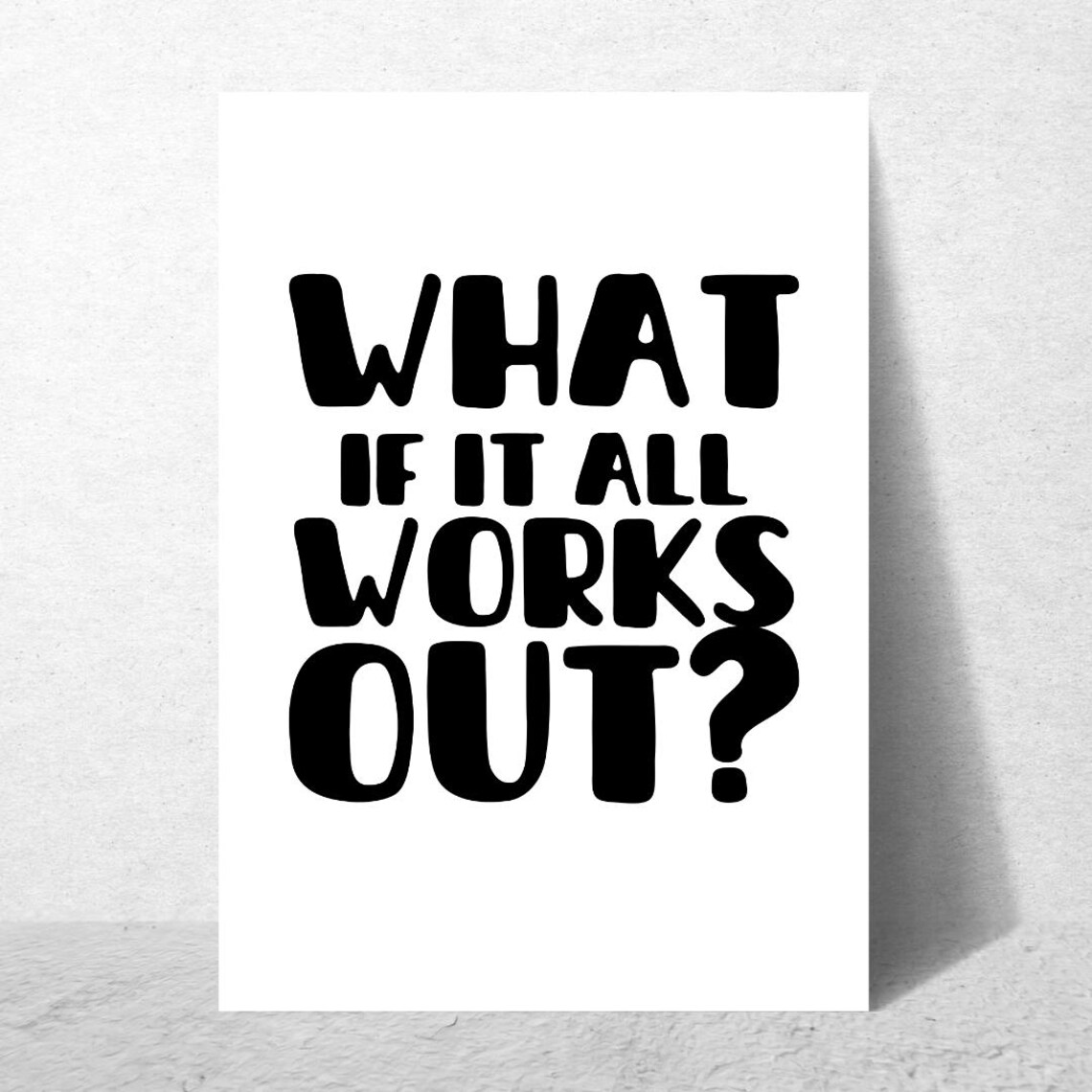 What If It All Works Out - Motivational Quote - Image 5