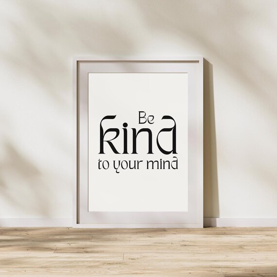 Be Kind To Your Mind Motivational Quote Poster