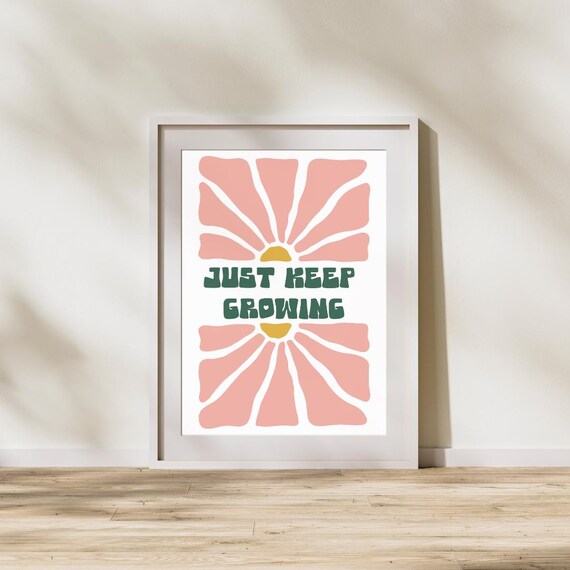 Just Keep Growing Motivational Quote Poster