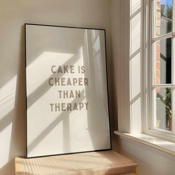Cake Is Cheaper Than Therapy Wall Art Print Bold Sassy Kitchen Artwork Adult Humour Beige Home Decor