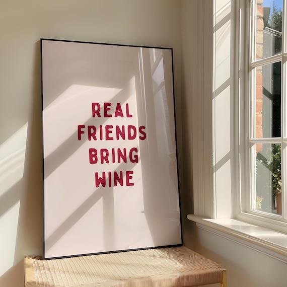 Real Friends Bring Wine Wall Art Print Bold Sassy Artwork Friendship Quote Typography Poster Pink And Red