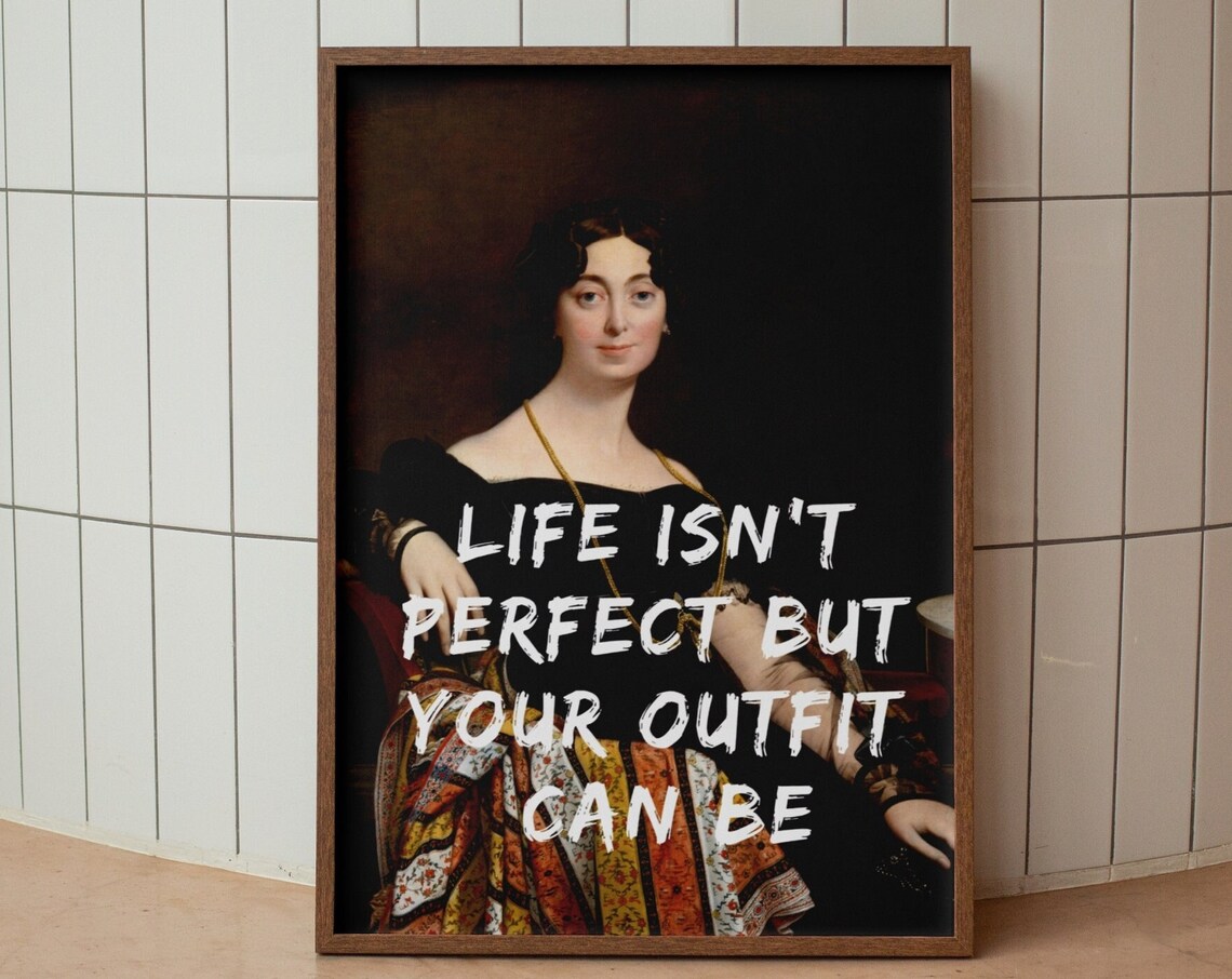 Life Isnt Perfect Outfit Can Be Classical Portrait Quote Poster - Image 4