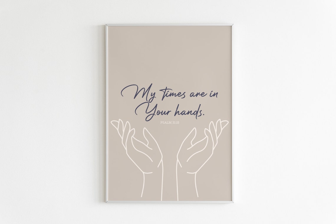 My Times Are in Your Hands Psalm 31:15 Hands Line Art Scripture Poster