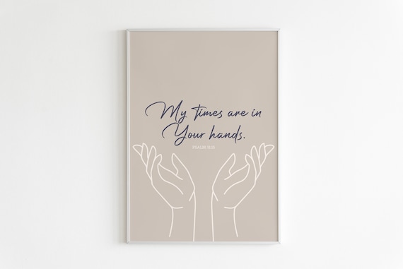 My Times Are in Your Hands Psalm 31:15 Hands Line Art Scripture Poster