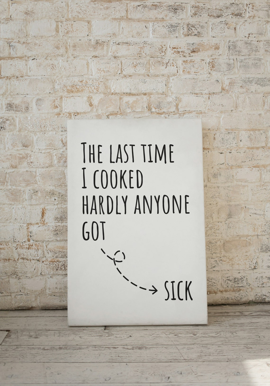 The Last Time I Cooked Hardly Anyone Got Sick Funny Kitchen Poster - Image 3