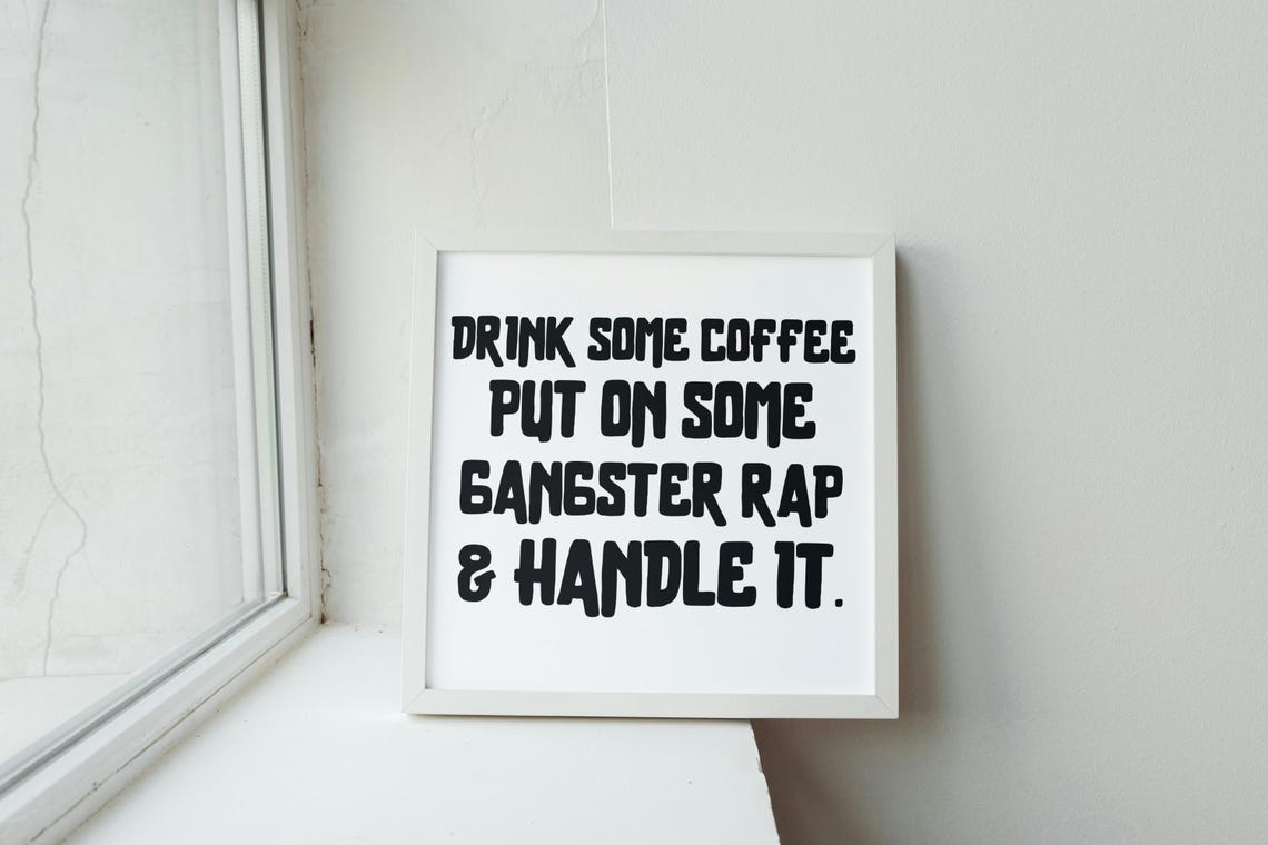 Drink Some Coffee Gangster Rap Bold Funny Motivational Poster - Image 2