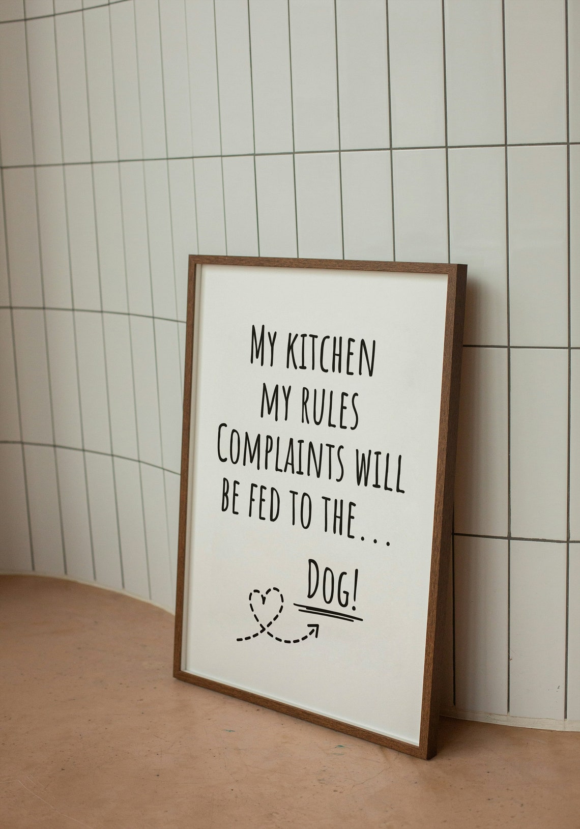 My Kitchen My Rules Complaints Fed to the Dog Funny Kitchen Poster