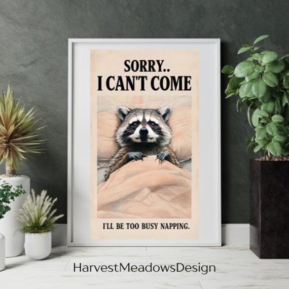 Sleepy Raccoon Napping in Bed Funny Quote Animal Humor Poster