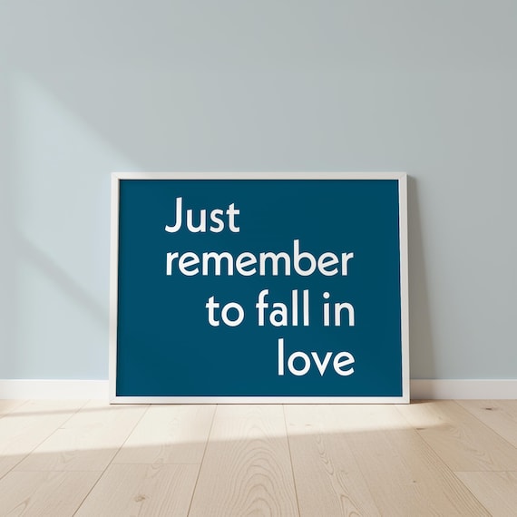Just Remember To Fall In Love Navy Blue Romantic Quote Poster