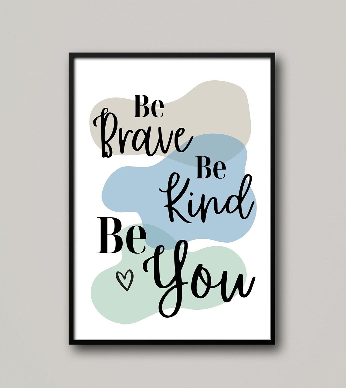 Be Brave Be Kind Be You Abstract Quote Print - Image 4