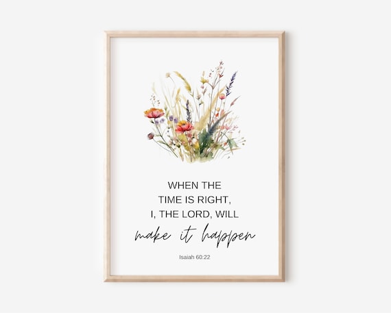 Isaiah 60:22 When the Time Is Right Floral Watercolor Verse Poster