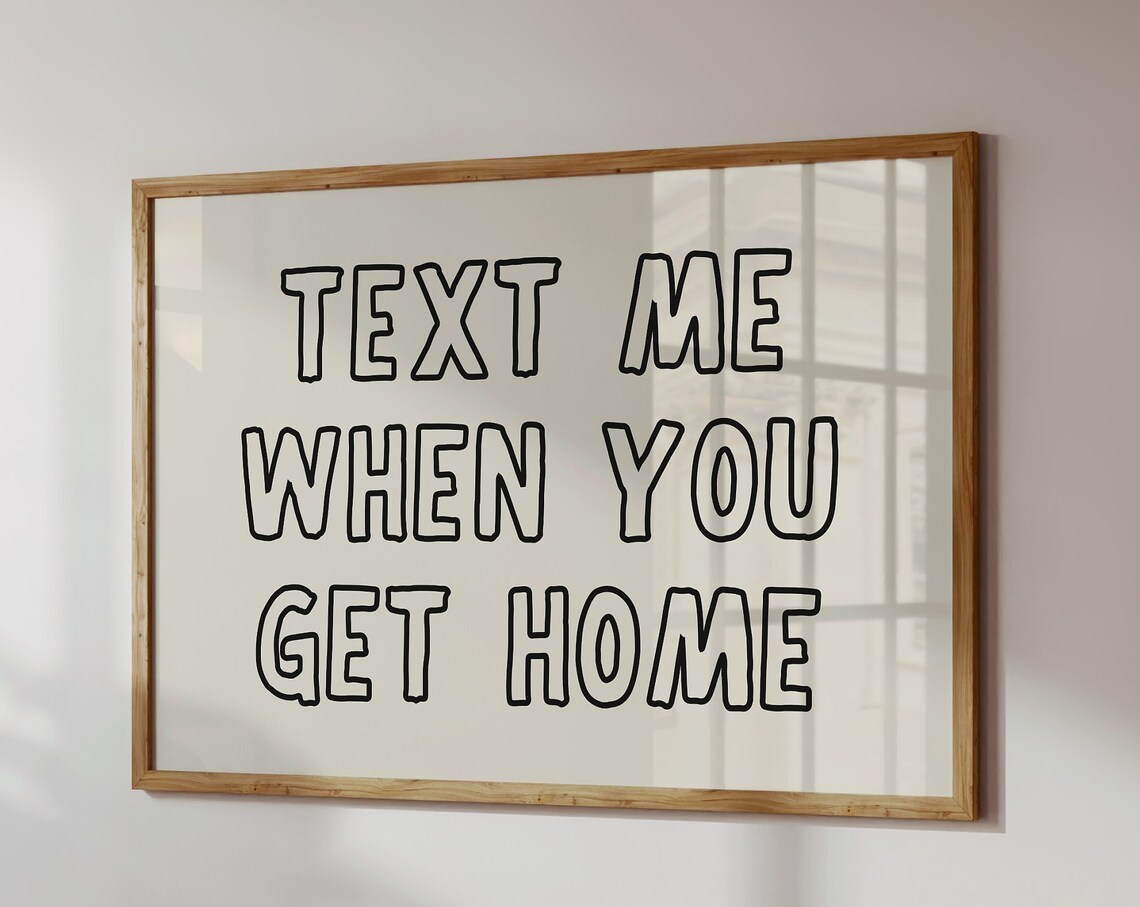Text Me When You Get Home Outline Lettering Entryway Quote Poster