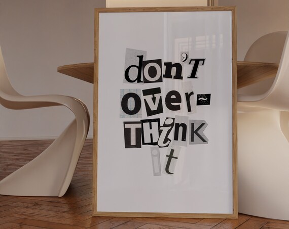 Black And White Wall Art Trendy Art Prints Dont Over Think It Aesthetic Poster Wall Art Trendy Print Typography Prints