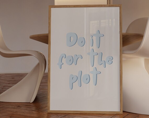 Do It For The Plot Print Trendy Wall Art Blue Wall Art Typography Wall Art Light Blue Art Prints Bedroom Prints Preppy Girly Decor