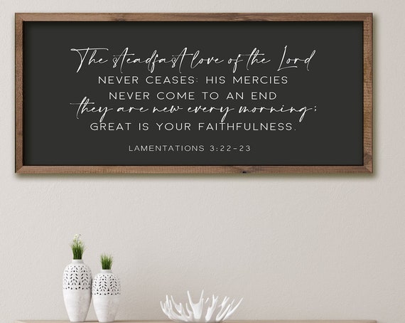 40 Off The Steadfast Love Great Is Your Faithfulness Sign Living Room Decor Bible Verse Sign Scripture Wall Art Black Background