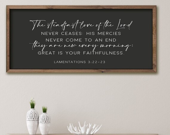 Steadfast Love Of The Lord Lamentations 3:22-23 Great Faithfulness Poster