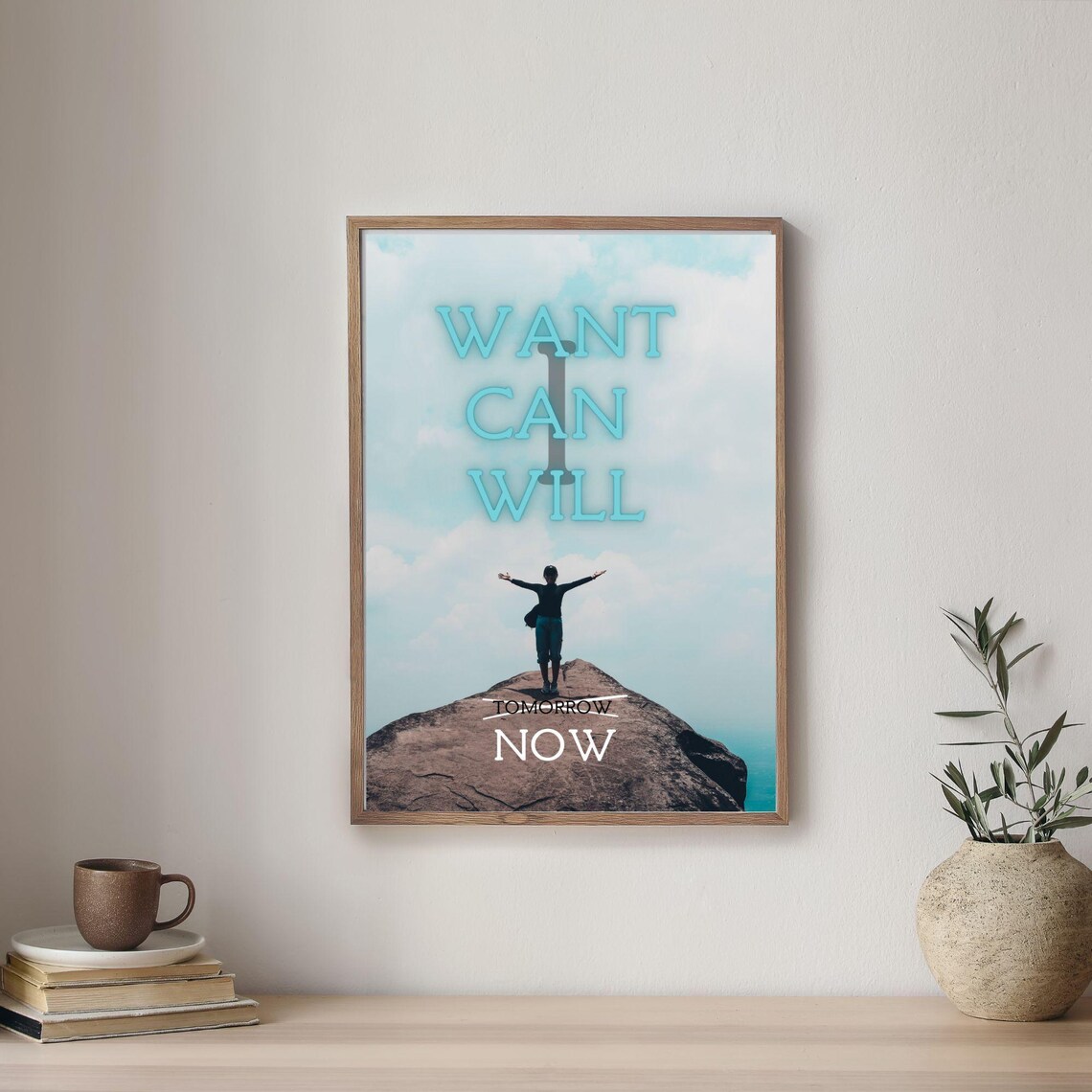 I Want Can Will Motivation Quote, Inspirational Poster - Image 2