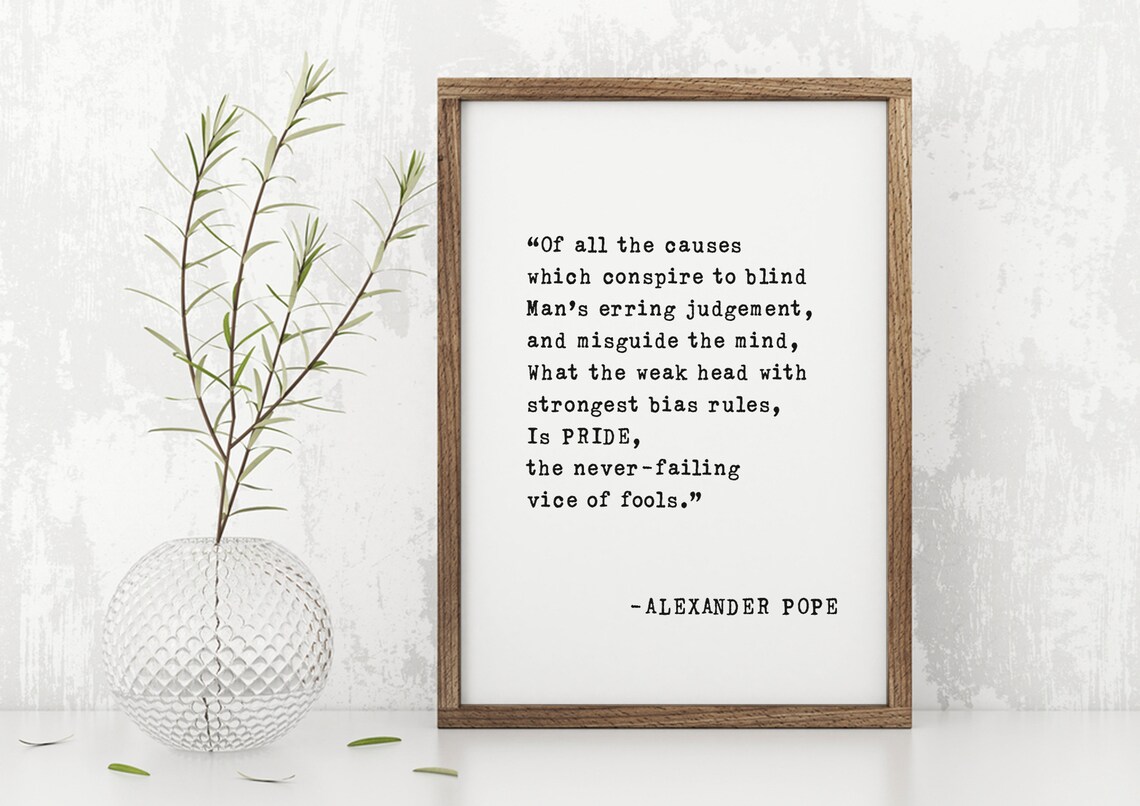 Alexander Pope Of All The Causes Pride Never Failing Vice Quote Poster - Image 2