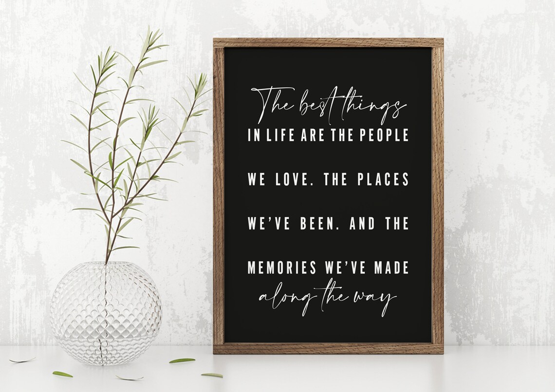 The Best Things in Life Are the People We Love Memories Quote Poster - Image 2