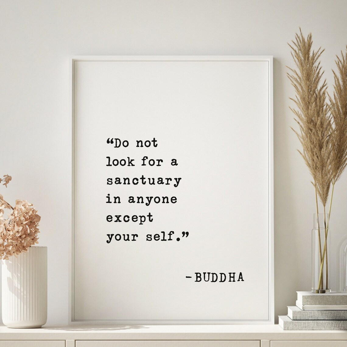 Buddha Sanctuary Quote Do Not Look for Sanctuary in Anyone Poster