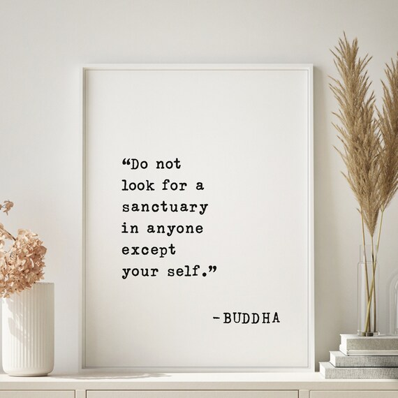 Buddha Sanctuary Quote Do Not Look for Sanctuary in Anyone Poster