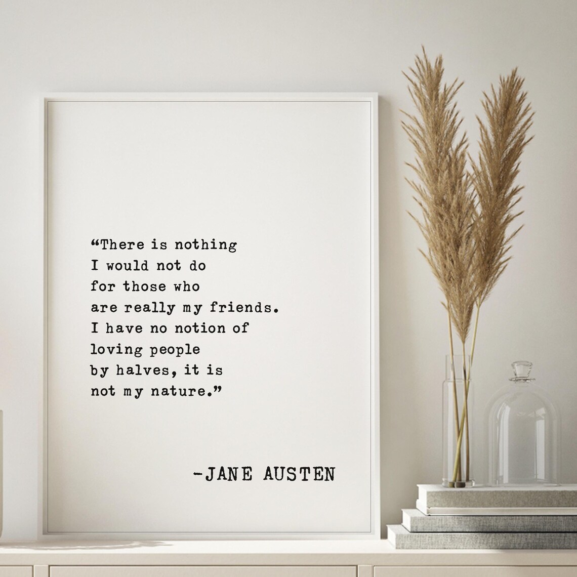 Jane Austen There Is Nothing I Would Not Do Friendship Quote Poster