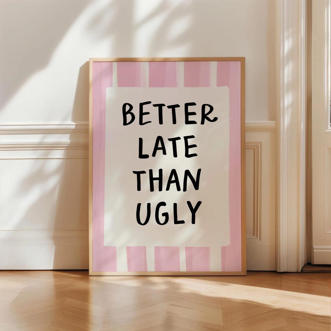 Better Late Than Ugly Poster Black Script Pink Stripes Girly Decor