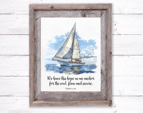 Hebrews 619 Wall Art We Have This Hope As An Anchor For The Soul Nautical Print 5x7 8x10 11x14 16x20 Scripture Sign Gift For Dad