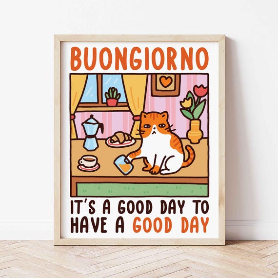 Buongiorno Its A Good Day To Have Poster Funny Quote Art Orange Cat Mom Gift Retro Kitchen Decor Unframed Shipped Print