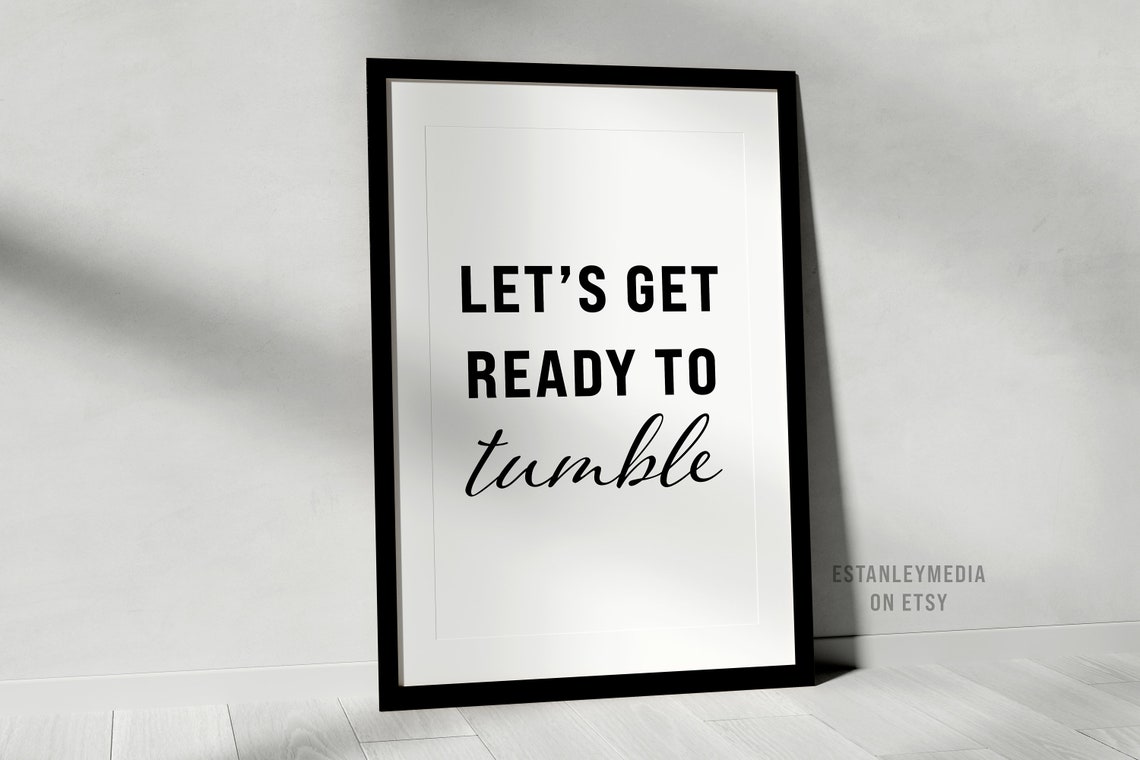 Lets Get Ready to Tumble Laundry Room Funny Quote Sign Poster - Image 3