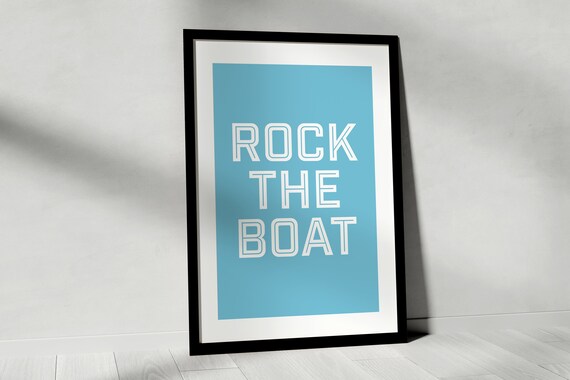 Rock the Boat Bold Blue Typographic Fun Quote Poster for Rebels