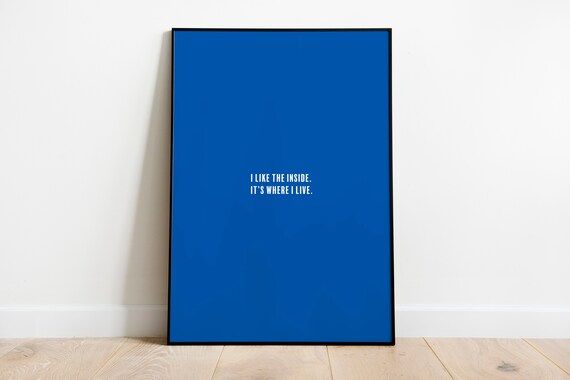 I Like The Inside It Is Where I Live Funny Introvert Quote Poster
