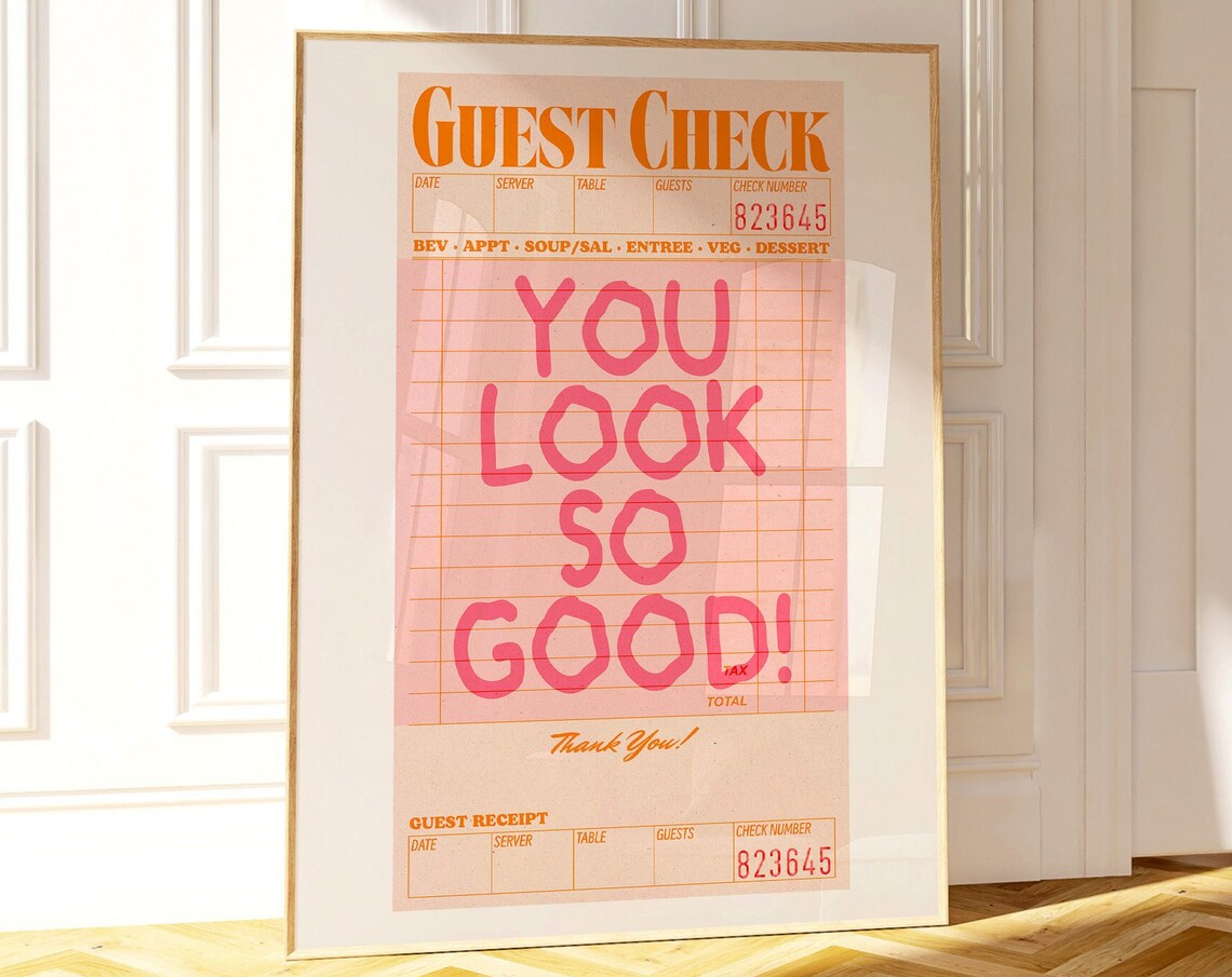 You Look So Good Guest Check Affirmation Art Print
