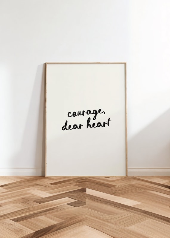 Courage Dear Heart Script Lettering Minimal White Quote Poster